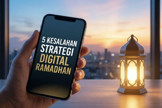 Hindari 5 Kesalahan Strategi Digital Marketing Saat Ramadhan
